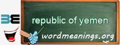 WordMeaning blackboard for republic of yemen